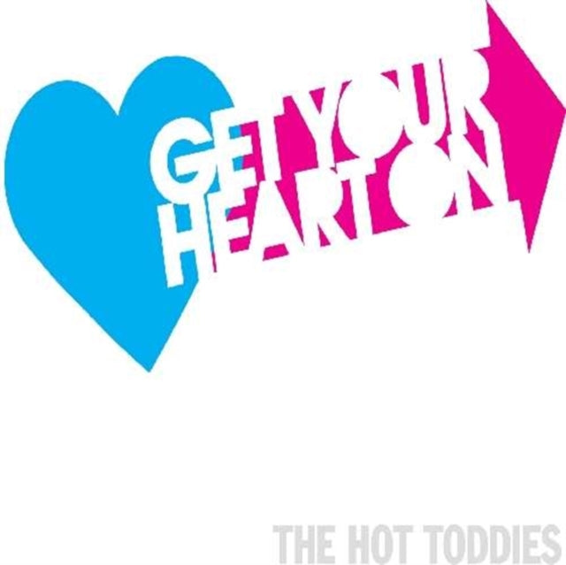 Hot Toddies - Get Your Heart On (CD)
