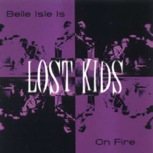 Lost Kids - Belle Isle Is On Fire (CD)