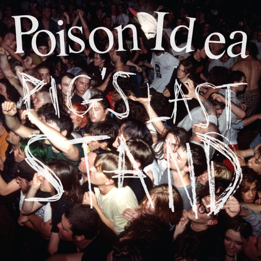 Poison Idea - Pigs Last Stand (Vinyl)