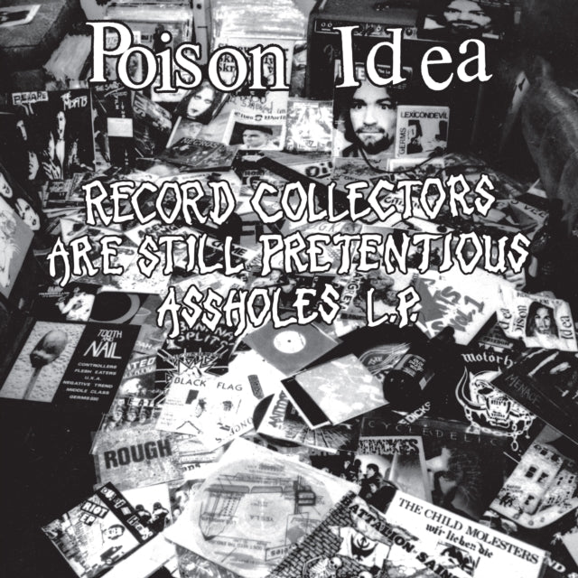 Poison Idea - Record Collectors Are Still Pretentious Assholes (Vinyl)