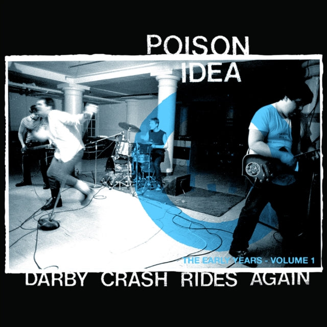 Poison Idea - Darby Crash Rides Again: The Early Years Vol. 1 (Vinyl)