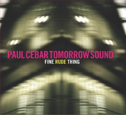 Paul Cebar Tomorrow Sound - Fine Rude Thing (CD)