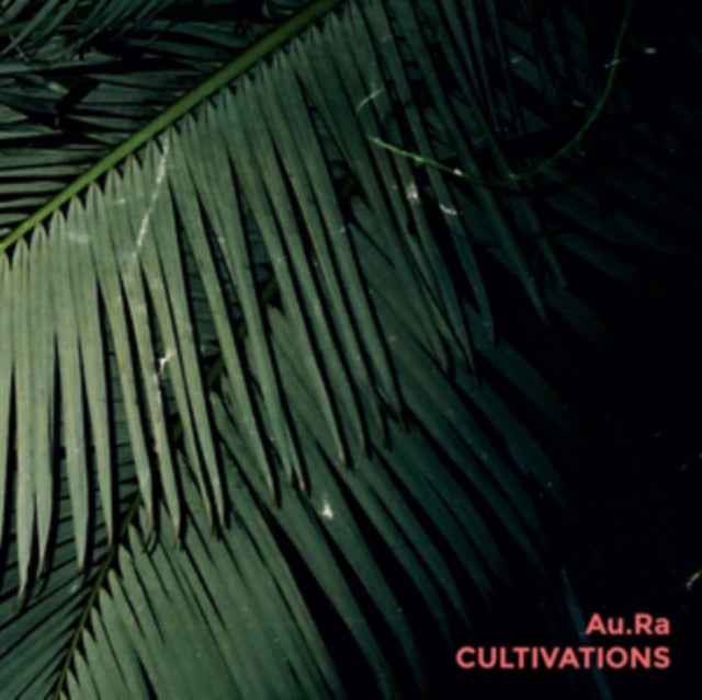 Au.Ra - Cultivations (Vinyl)