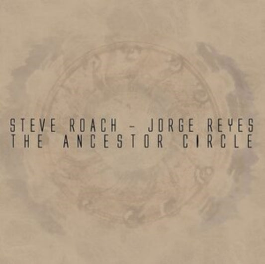 Steve Roach & Jorge Reyes - Ancestor Circle (CD)
