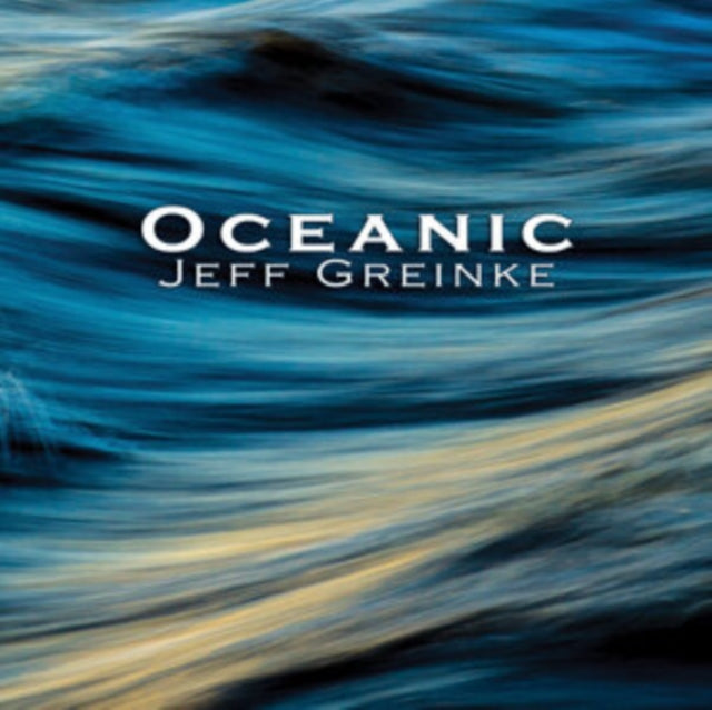 Jeff Greinke - Oceanic (CD)