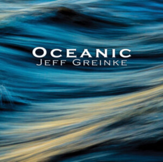 Jeff Greinke - Oceanic (CD)