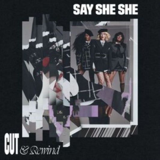 Say She She - Cut & Rewind (Vinyl)