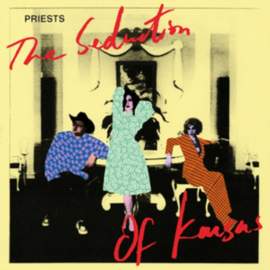 Priests - The Seduction Of Kansas (Vinyl)