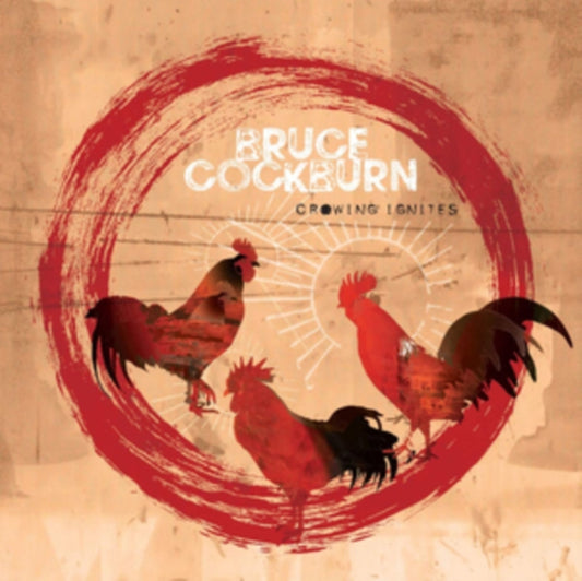 Bruce Cockburn - Crowing Ignites (Vinyl)