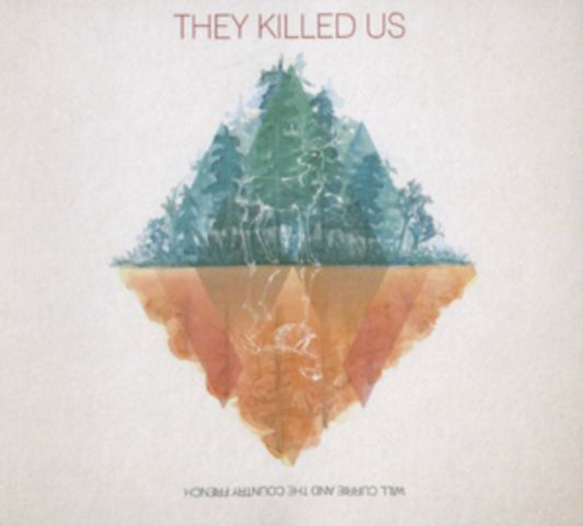 Will Currie And The Country French - They Killed Us (CD)
