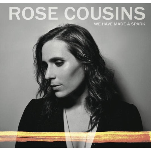 Rose Cousins - We Have Made A Spark (CD)