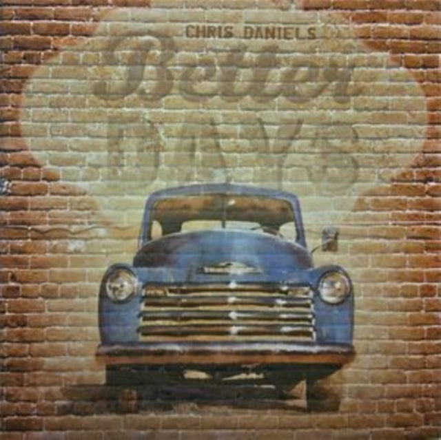 Chris & The Daniels - Better Days (CD)