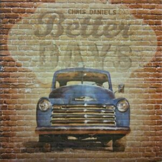 Chris & The Daniels - Better Days (CD)