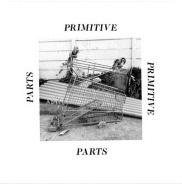 Primitive Parts - Parts Primitive (Vinyl)