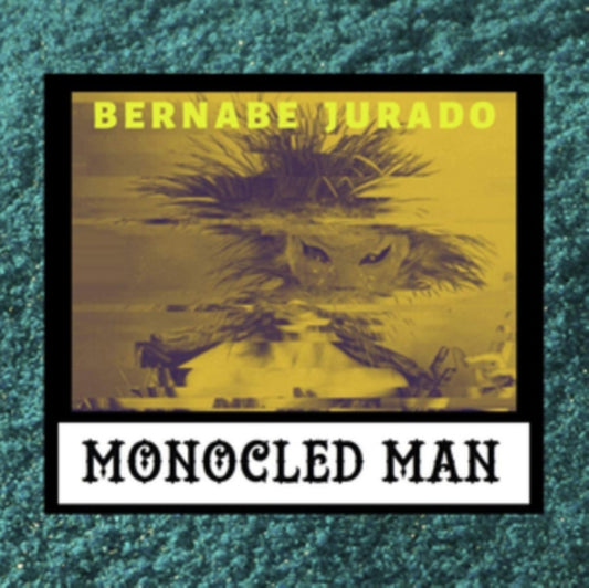 Monocled Man - Bernabe Jurado (Vinyl)