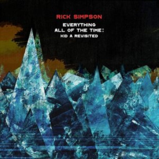 Rick Simpson - Everything All Of The Time: Kid A Revisited (CD)