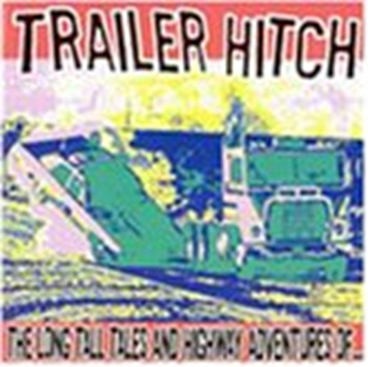 Trailer Hitch - Long Tall Tales (CD)