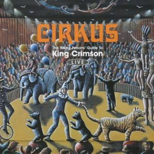 King Crimson - Cirkus - Live (CD)