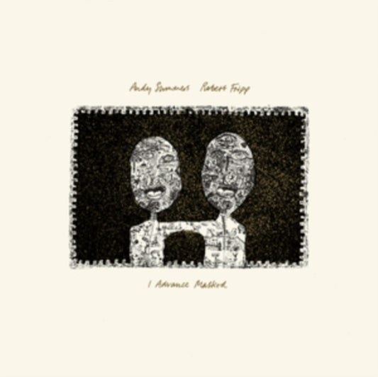 Andy Summers And Robert Fripp - I Advance Masked (2024 David Singleton Mix) (Vinyl)