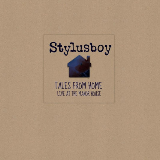 Stylusboy - Tales From Home: Live At The Manor House (CD)