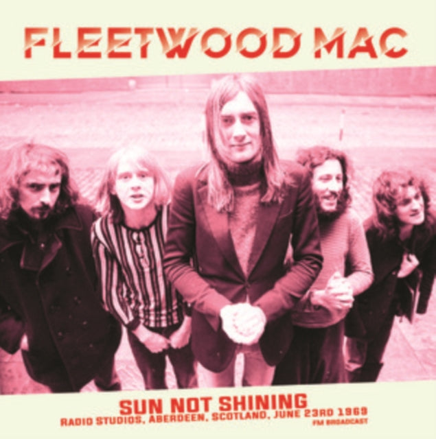 Fleetwood Mac - Sun Not Shining Radio Studios. Aberdeen. Scotland. June 23rd 1969 - Fm Broadcast (Vinyl)