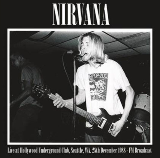 Nirvana - Live At Hollywood Underground Club. Seattle. Wa. 28Th December 1988 - Fm Broadcast (Vinyl)