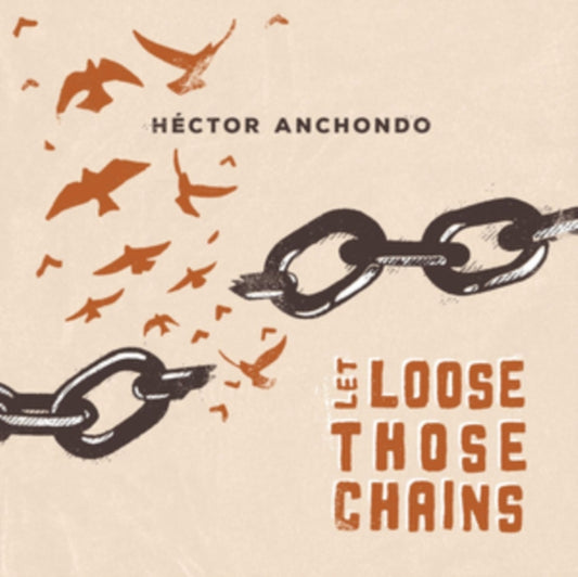 Hector Anchondo - Let Loose Those Chains (CD)
