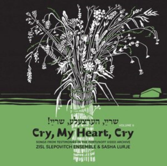 Zisl Slepovitch & Sasha Lurje - Cry. My Heart. Cry - Songs From Testimonies In The Fortunoff Video Archive. Vol. 2 (Vinyl)