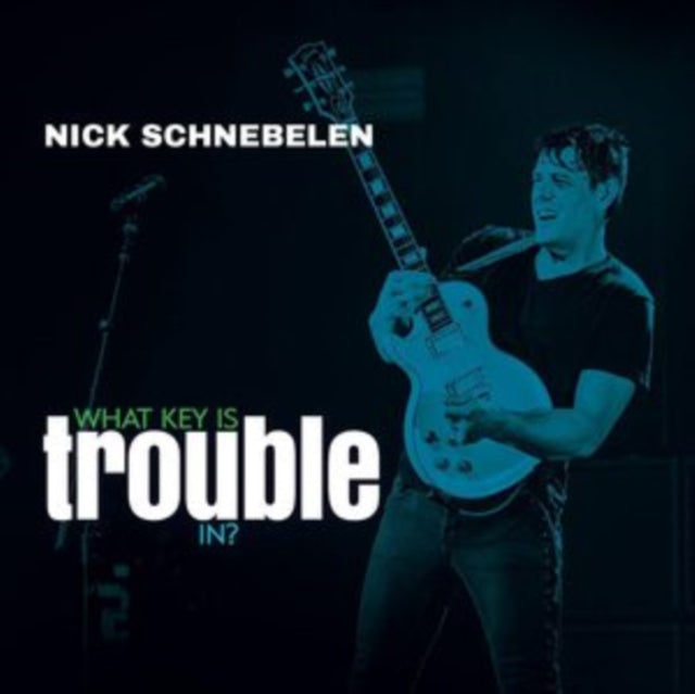 Nick Schnebelen - What Key Is Trouble In? (CD)