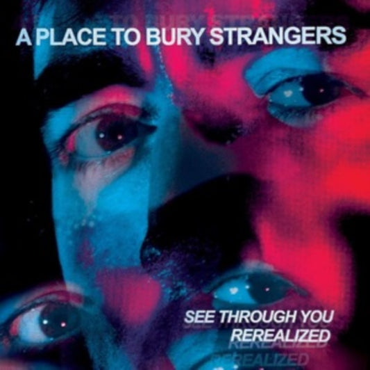 A Place To Bury Strangers - See Through You Rerealized (Red/Blue Vinyl) (RSD 2023) (Vinyl)