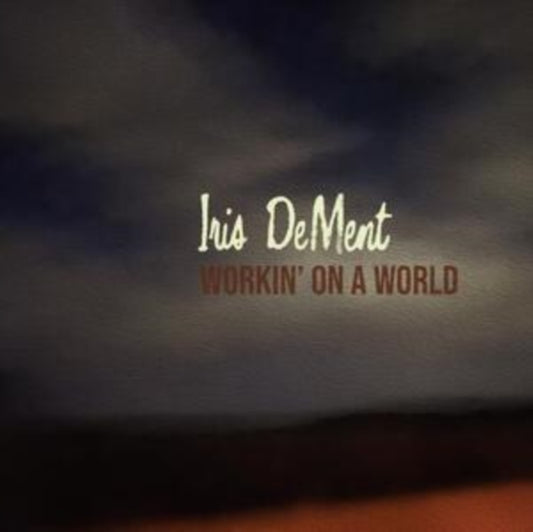 Iris Dement - Workin On A World (CD)