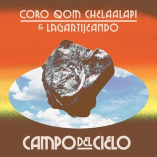 Coro Qom Chelaalapi & Lagartijeando - Campo Del Cielo (Orange Vinyl) (Vinyl)