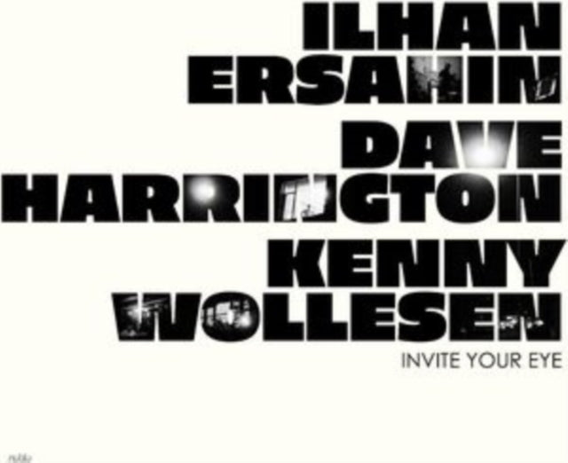 Ilhan Ersahin / Dave Harrington / Kenny Wollesen - Invite Your Eye (Vinyl)