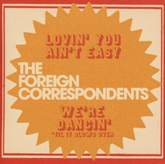 Foreign Correspondents - Lovin You Aint Easy (Vinyl Single)
