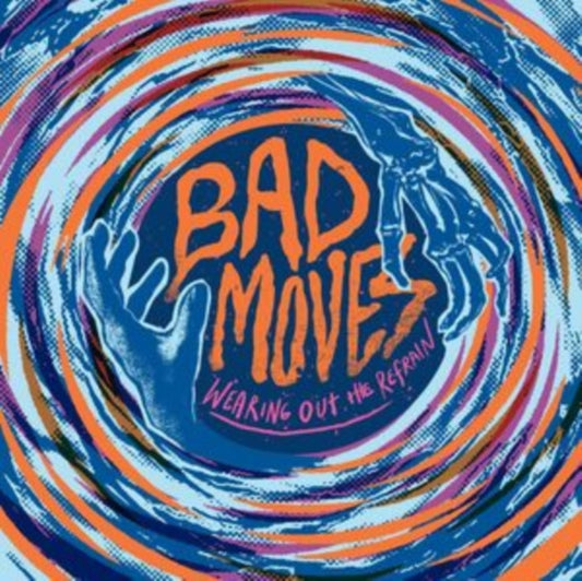 Bad Moves - Wearing Out The Refrain (Blue Vinyl) (Vinyl)