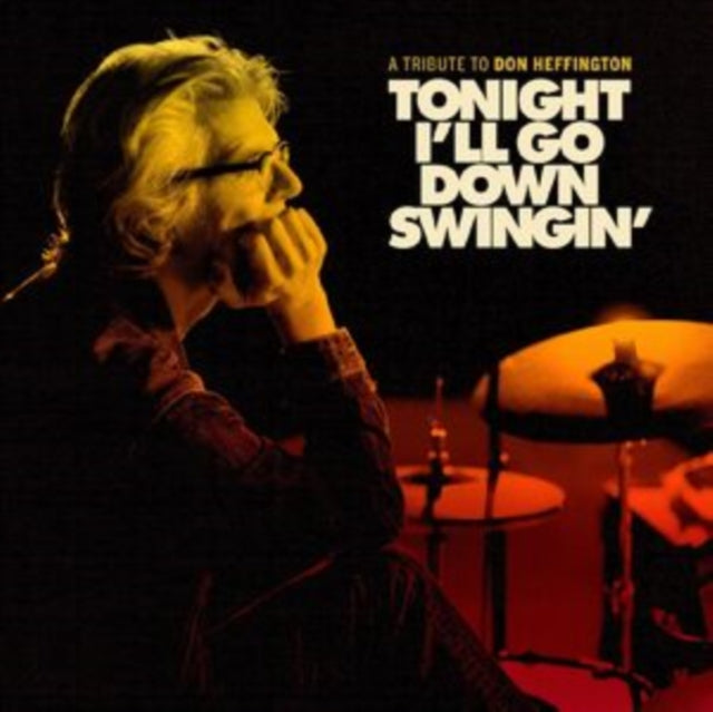 Various Artists - Tonight Ill Go Down Swingin: A Tribute To Don Heffington (Vinyl)