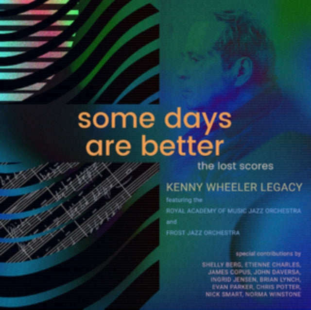 Kenny Wheeler Legacy / The Royal Academy Of Music Jazz Orchestra / Frost Jazz Orchestra - Some Days Are Better: The Lost Scores (Deluxe Edition) (CD)