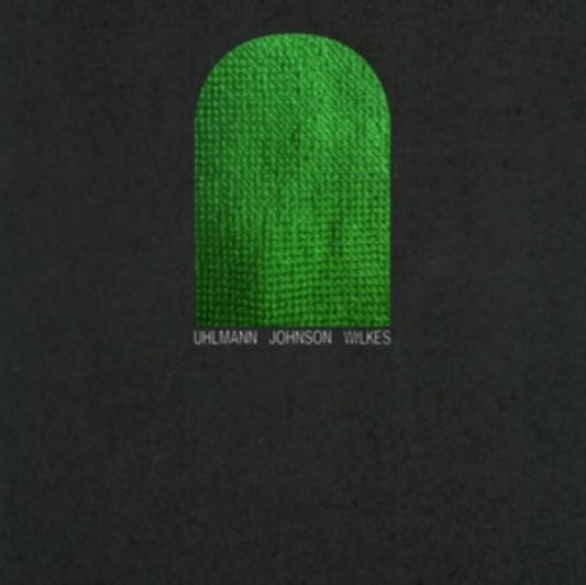 Gregory Uhlmann / Josh Johnson / Sam Wilkes - Uhlmann Johnson Wilkes (CD)