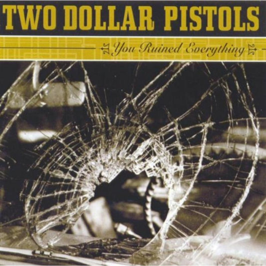 Two Dollar Pistols - You Ruined Everything (CD)