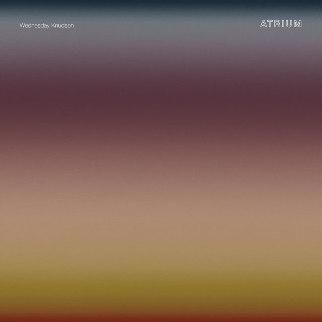 Wednesday Knudsen - Atrium (Vinyl)