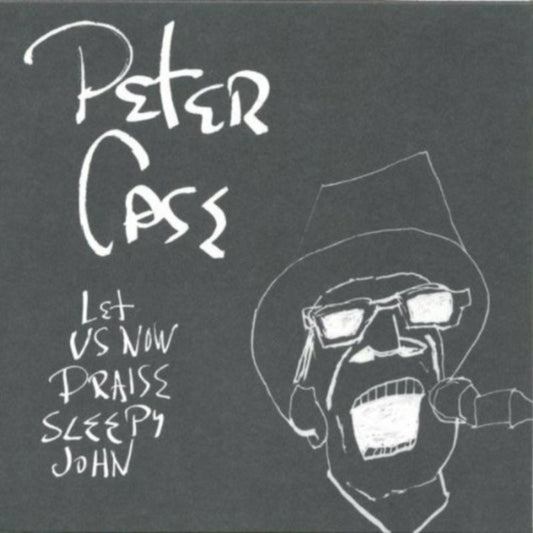 Peter Case - Let Us Now Praise Sleepy John (CD)