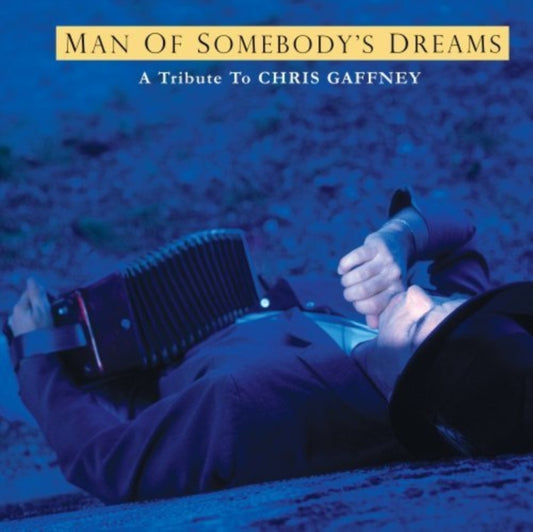 Dave Alvin & Various Artists - Chris Gaffney Tribute: The Man Of Somebodys Dreams (CD)