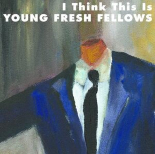 Young Fresh Fellows - I Think This Is (CD)