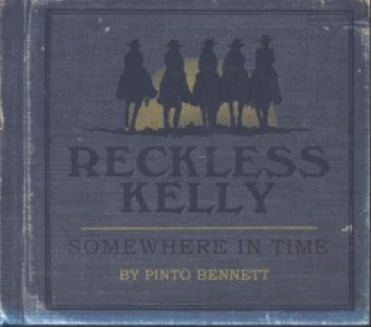 Reckless Kelly - Somewhere In Time (CD)