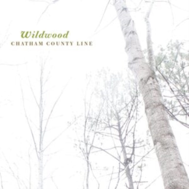 Chatham County Line - Wildwood (Vinyl)