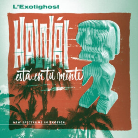 Lexotighost - Hawai Esta En Tu Mente (Emerald Waves Vinyl) (Vinyl)