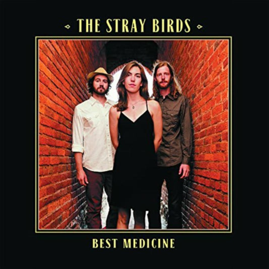 Stray Birds - Best Medicine (Vinyl + CD)
