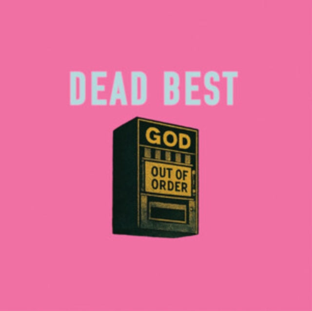 Dead Best - God Out Of Order (Vinyl)
