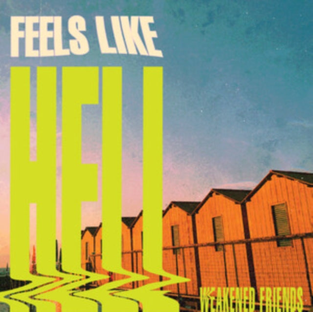 Weakened Friends - Feels Like Hell (Green Slime Vinyl) (Vinyl)