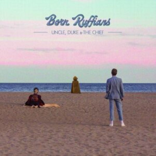 Born Ruffians - Uncle. Duke & The Chief (CD)